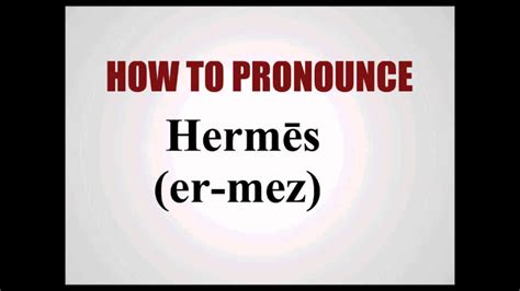 How to pronounce Hermes halzan .